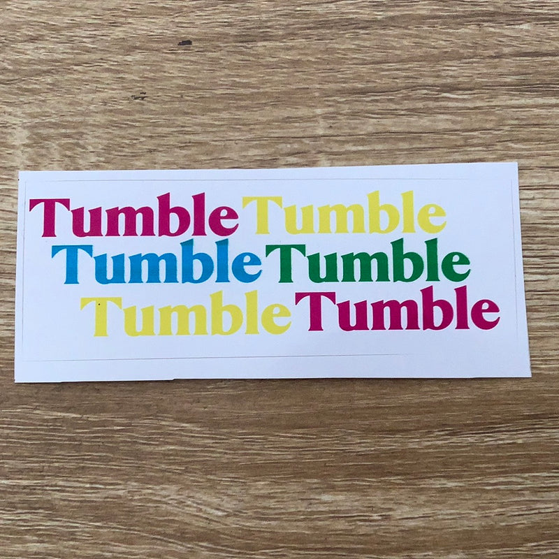 Tumble Tumble Tumble sticker