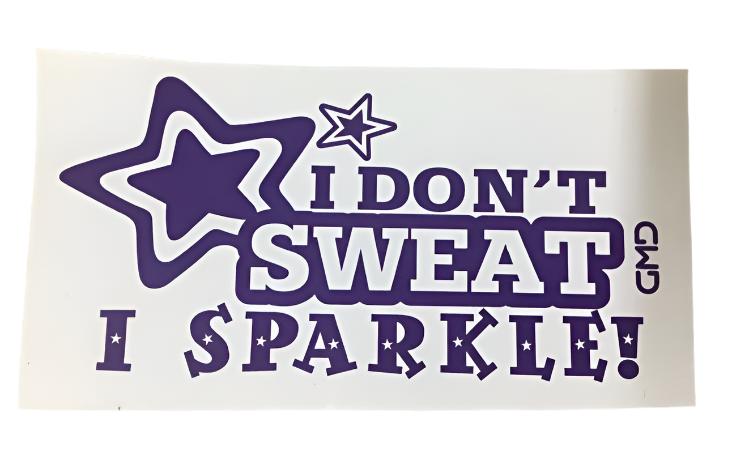 I%20dont%20sweat%20I%20sparkle2.JPG