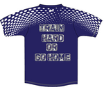 Train hard or go home tee